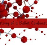 Anatomy of a Ballet Combination